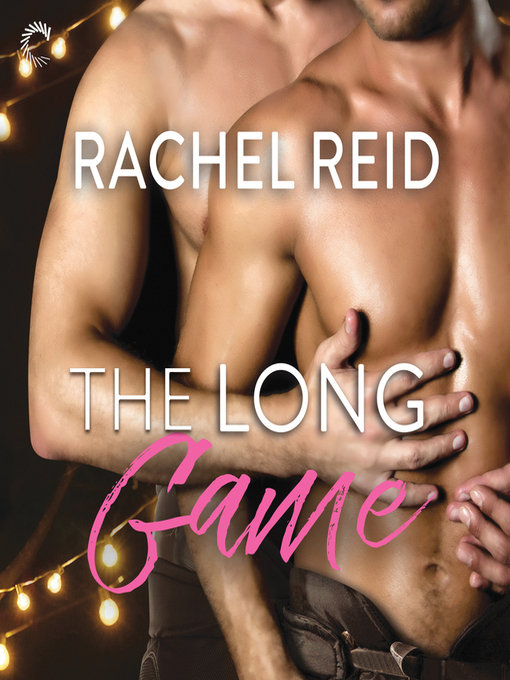 Title details for The Long Game by Rachel Reid - Available